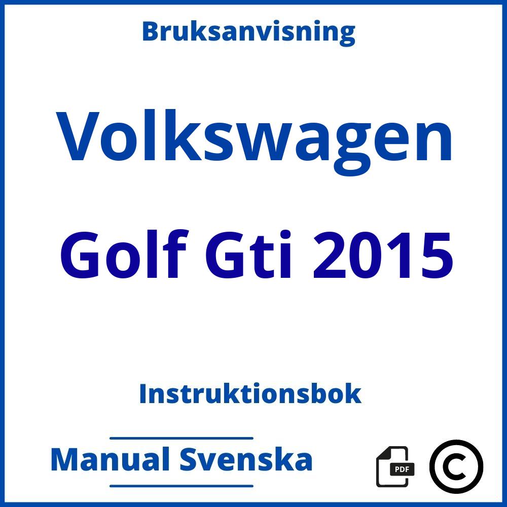 https://www.bruksanvisni.ng/volkswagen/golf-gti-2015/bruksanvisning;Volkswagen;Golf Gti 2015;volkswagen-golf-gti-2015;volkswagen-golf-gti-2015-pdf;https://instruktionsbokbil.com/wp-content/uploads/volkswagen-golf-gti-2015-pdf.jpg;https://instruktionsbokbil.com/volkswagen-golf-gti-2015-oppna/;537;10