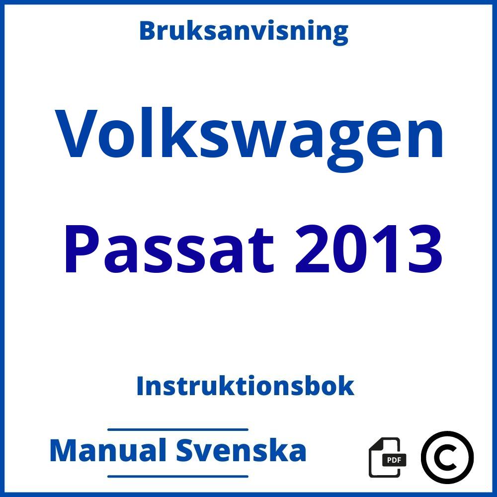 https://www.bruksanvisni.ng/volkswagen/passat-2013/bruksanvisning;Volkswagen;Passat 2013;volkswagen-passat-2013;volkswagen-passat-2013-pdf;https://instruktionsbokbil.com/wp-content/uploads/volkswagen-passat-2013-pdf.jpg;https://instruktionsbokbil.com/volkswagen-passat-2013-oppna/;319;5