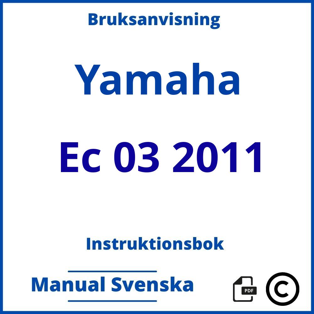 https://www.bruksanvisni.ng/yamaha/ec-03-2011/bruksanvisning?p=35;Yamaha;Ec 03 2011;yamaha-ec-03-2011;yamaha-ec-03-2011-pdf;https://instruktionsbokbil.com/wp-content/uploads/yamaha-ec-03-2011-pdf.jpg;https://instruktionsbokbil.com/yamaha-ec-03-2011-oppna/;550;6