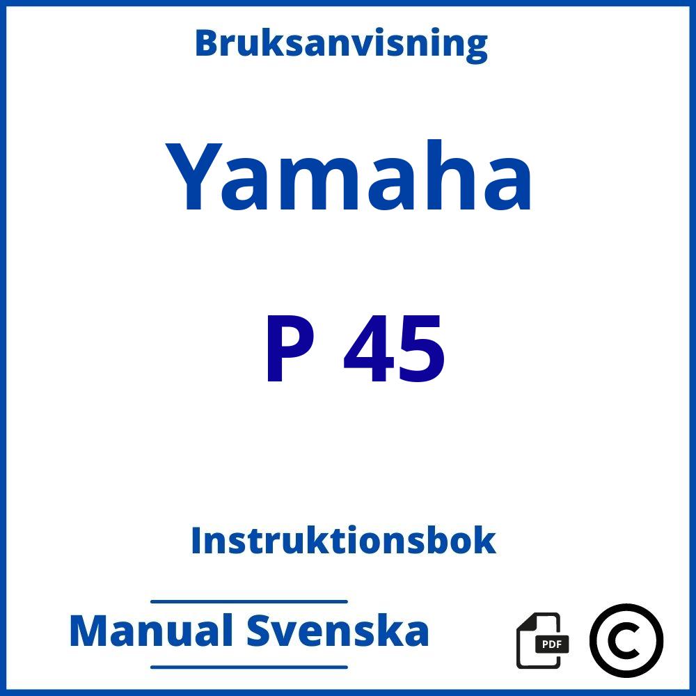 https://www.bruksanvisni.ng/yamaha/p-45/bruksanvisning;Yamaha;P 45;yamaha-p-45;yamaha-p-45-pdf;https://instruktionsbokbil.com/wp-content/uploads/yamaha-p-45-pdf.jpg;https://instruktionsbokbil.com/yamaha-p-45-oppna/;161;2