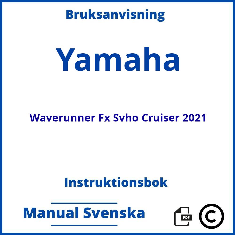 https://www.bruksanvisni.ng/yamaha/waverunner-fx-svho-cruiser-2021/bruksanvisning;Yamaha;Waverunner Fx Svho Cruiser 2021;yamaha-waverunner-fx-svho-cruiser-2021;yamaha-waverunner-fx-svho-cruiser-2021-pdf;https://instruktionsbokbil.com/wp-content/uploads/yamaha-waverunner-fx-svho-cruiser-2021-pdf.jpg;https://instruktionsbokbil.com/yamaha-waverunner-fx-svho-cruiser-2021-oppna/;382;8