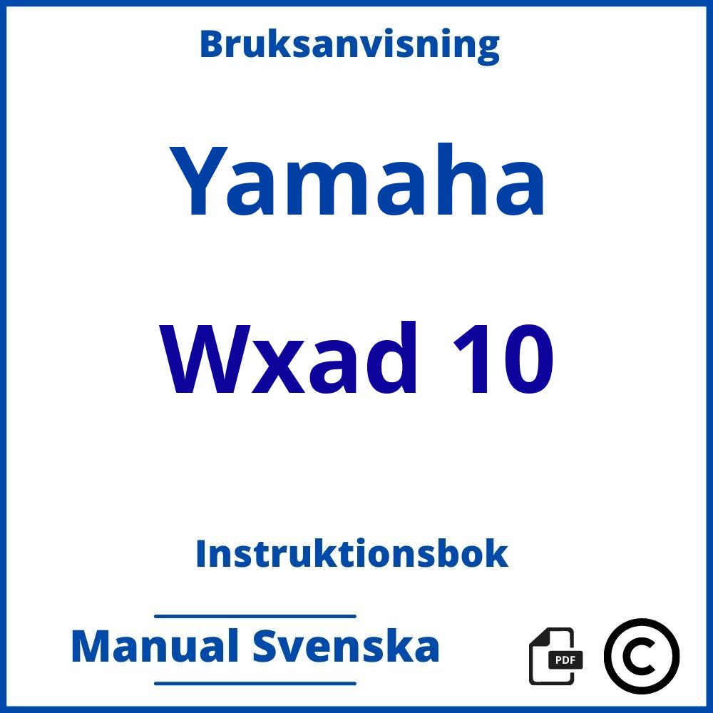 https://www.bruksanvisni.ng/yamaha/wxad-10/bruksanvisning?p=3;Yamaha;Wxad 10;yamaha-wxad-10;yamaha-wxad-10-pdf;https://instruktionsbokbil.com/wp-content/uploads/yamaha-wxad-10-pdf.jpg;https://instruktionsbokbil.com/yamaha-wxad-10-oppna/;1000;2